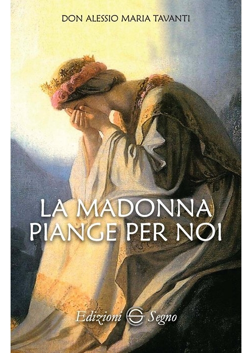 La Madonna piange per noi