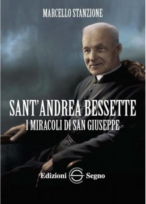 Sant'Andrea Bessette. I miracoli di...