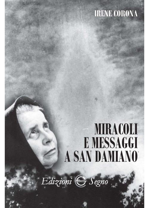 Miracoli e messaggi a San Damiano