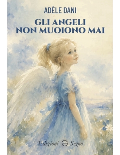 Gli angeli non muoiono mai