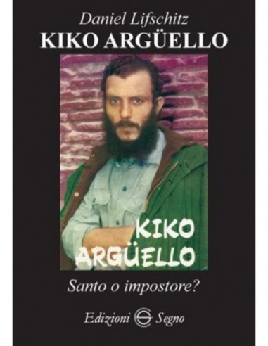 Kiko Argüello. Santo o impostore?