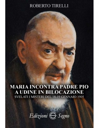 Maria incontra padre Pio a Udine in...