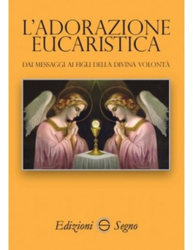 L’Adorazione Eucaristica