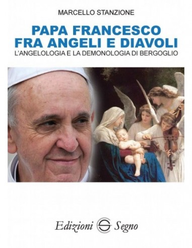 Papa Francesco fra angeli e diavoli