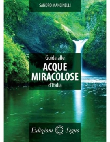 Guida alle acque miracolose d’Italia