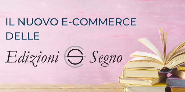 Il nuovo e-commerce delle Edizioni Segno