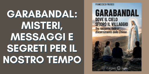 GARABANDAL: MISTERI, MESSAGGI E SEGRETI PER IL NOSTRO TEMPO