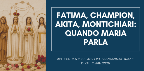FATIMA, CHAMPION, AKITA, MONTICHIARI: QUANDO MARIA PARLA 